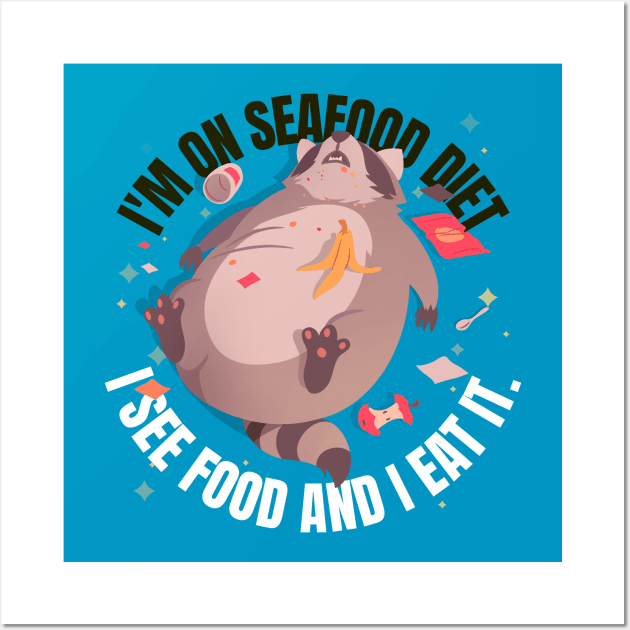 SEAFOOD DIET (I SEE FOOD AND I EAT IT) Wall Art by Katebi Designs